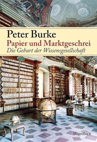 Papier und Marktgeschrei: Die Geburt der Wissensgesellschaft (Allgemeines Programm - Sachbuch) von Wagenbach Klaus GmbH